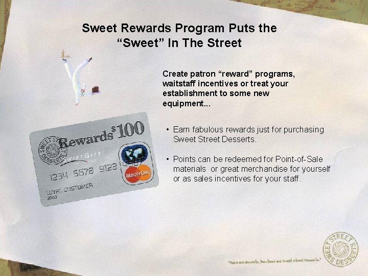 Sweet Rewards Program Puts the “Sweet” In The Street Create patron “reward” programs, waitstaff