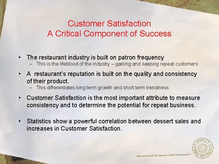 Customer Satisfaction A Critical Component of Success • The restaurant industry is built on