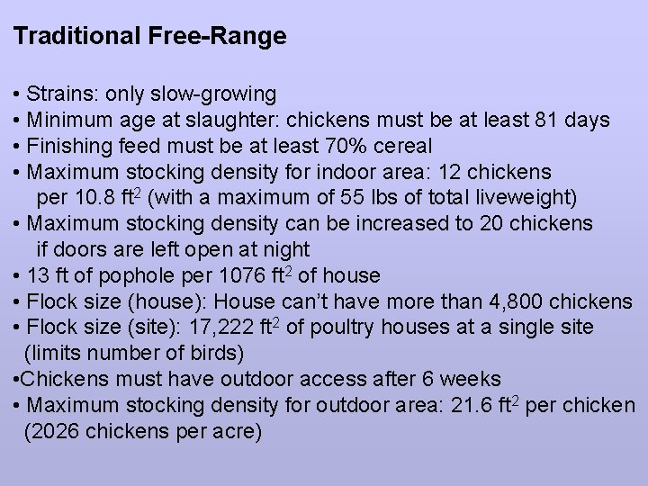 Traditional Free-Range • Strains: only slow-growing • Minimum age at slaughter: chickens must be