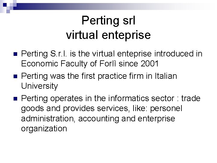 Perting srl virtual enteprise n n n Perting S. r. l. is the virtual