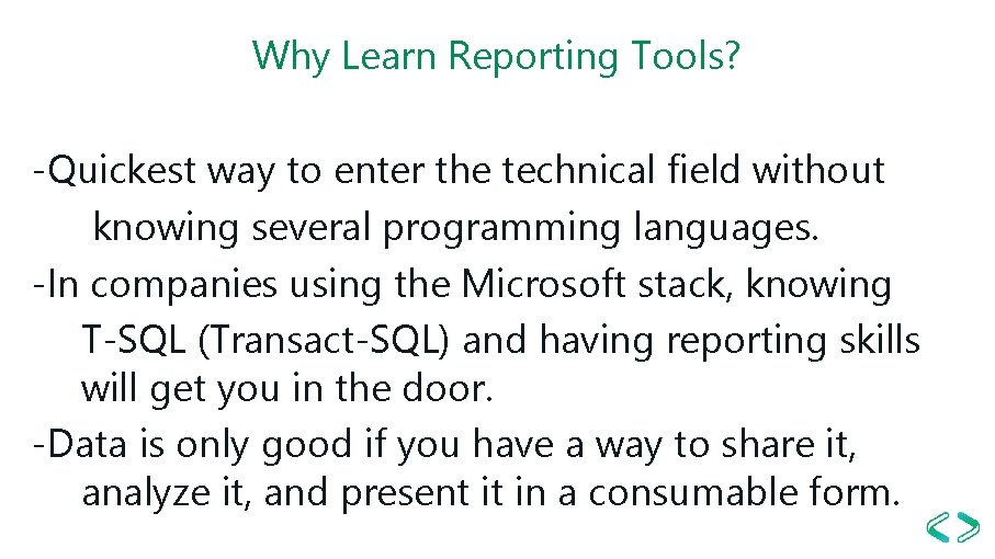 Why Learn Reporting Tools? -Quickest way to enter the technical field without knowing several