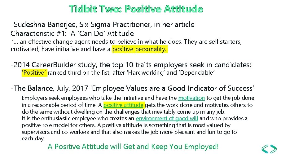 Tidbit Two: Positive Attitude -Sudeshna Banerjee, Six Sigma Practitioner, in her article Characteristic #1: