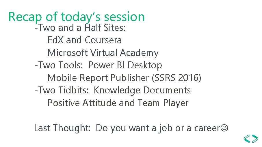 Recap of today’s session -Two and a Half Sites: Ed. X and Coursera Microsoft