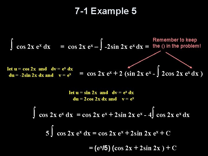 7 -1 Example 5 ∫ cos 2 x e x dx ∫ = cos