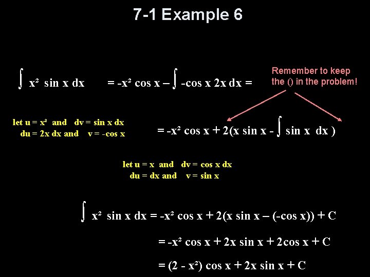 7 -1 Example 6 ∫ x² sin x dx ∫ = -x² cos x