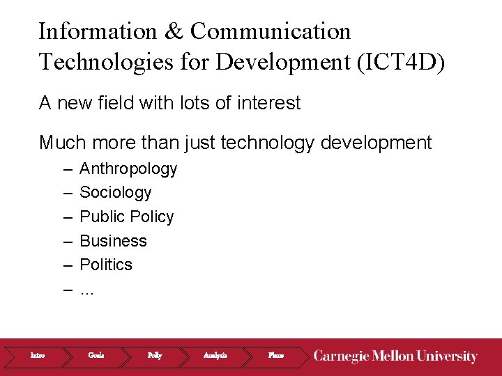 Information & Communication Technologies for Development (ICT 4 D) A new field with lots