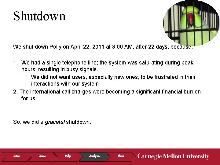 Shutdown We shut down Polly on April 22, 2011 at 3: 00 AM, after