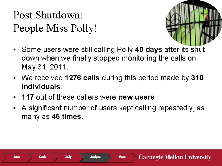 Post Shutdown: People Miss Polly! • Some users were still calling Polly 40 days