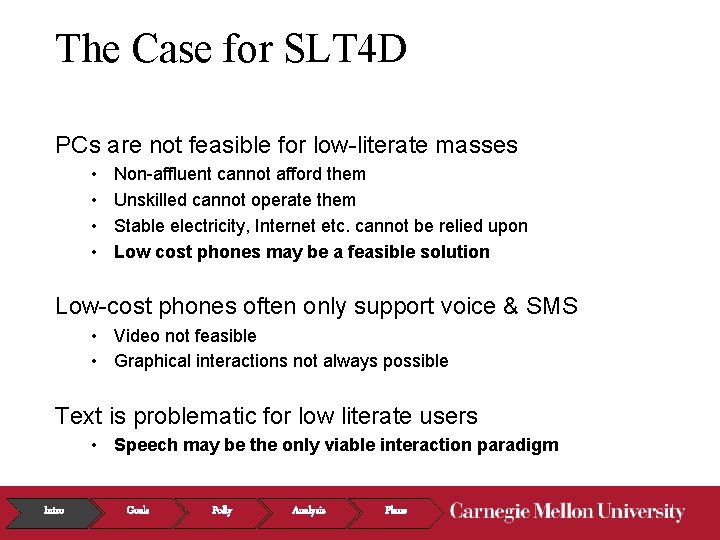 The Case for SLT 4 D PCs are not feasible for low-literate masses •