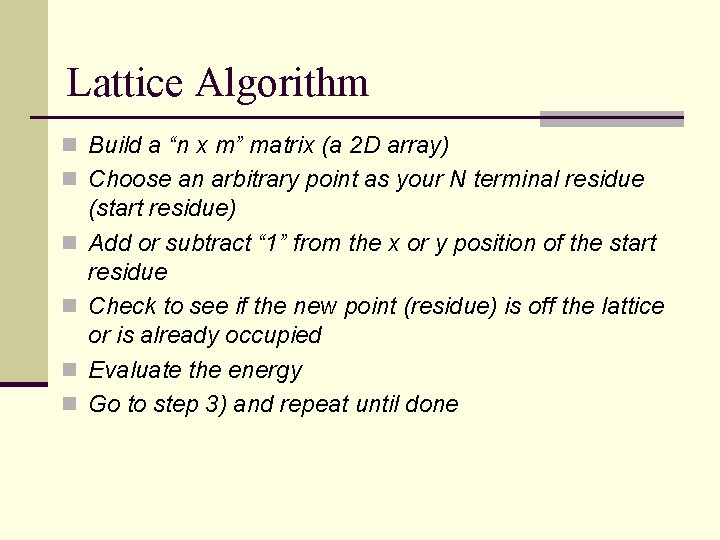 Lattice Algorithm n Build a “n x m” matrix (a 2 D array) n