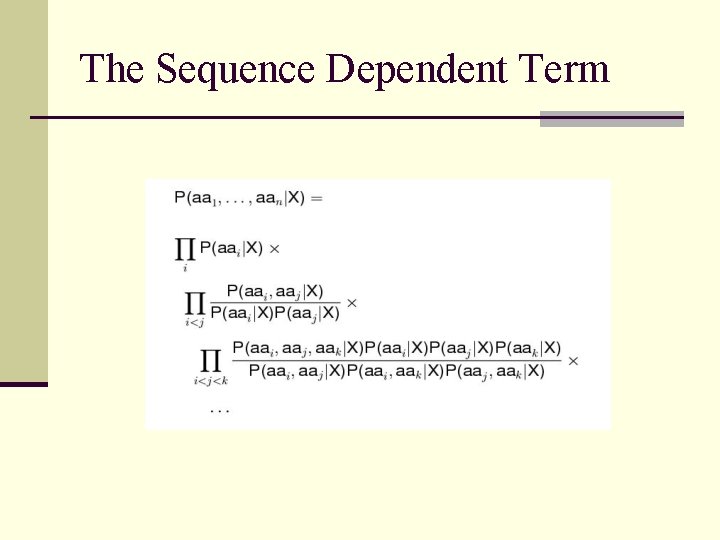 The Sequence Dependent Term 