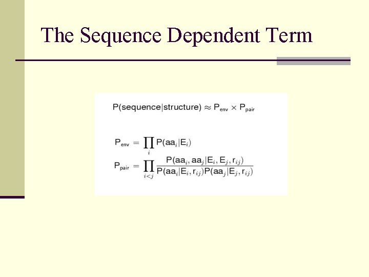 The Sequence Dependent Term 