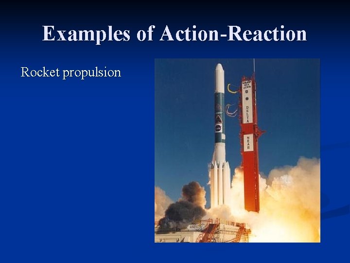 Examples of Action-Reaction Rocket propulsion 