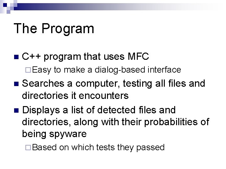 The Program n C++ program that uses MFC ¨ Easy to make a dialog-based