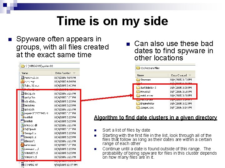 Time is on my side n Spyware often appears in groups, with all files