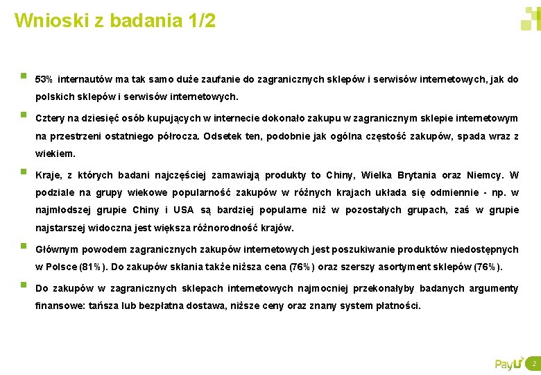 Wnioski z badania 1/2 § 53% internautów ma tak samo duże zaufanie do zagranicznych