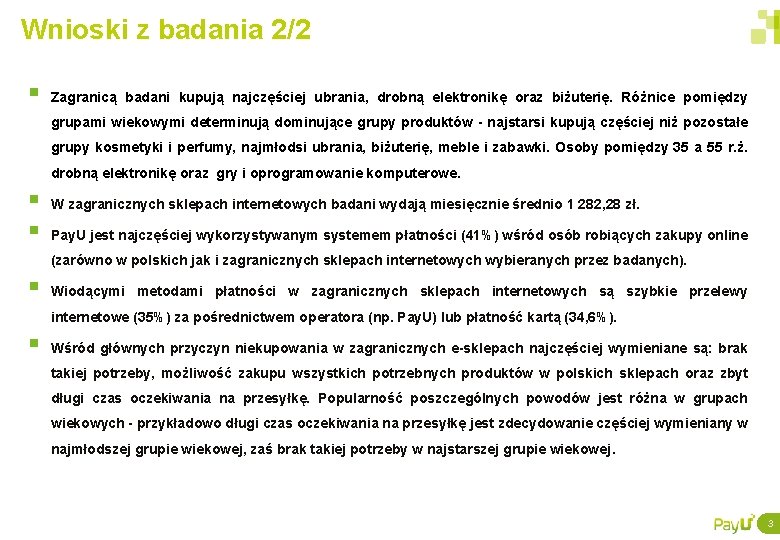 Wnioski z badania 2/2 § Zagranicą badani kupują najczęściej ubrania, drobną elektronikę oraz biżuterię.