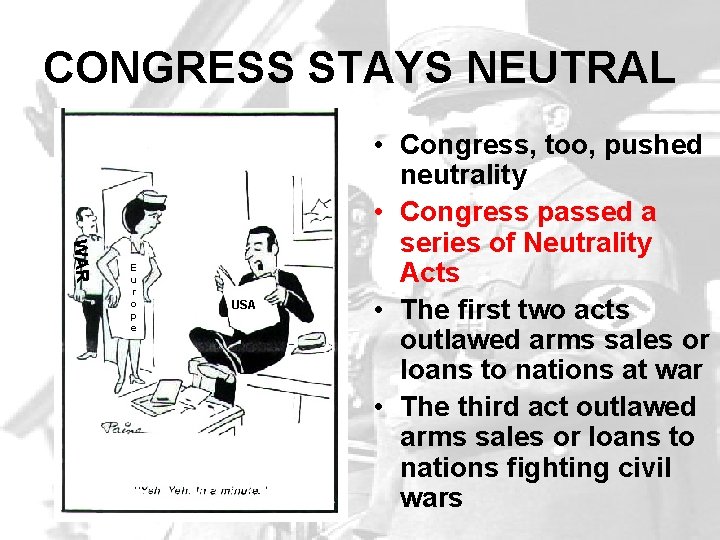 CONGRESS STAYS NEUTRAL WAR E u r o p e USA • Congress, too,