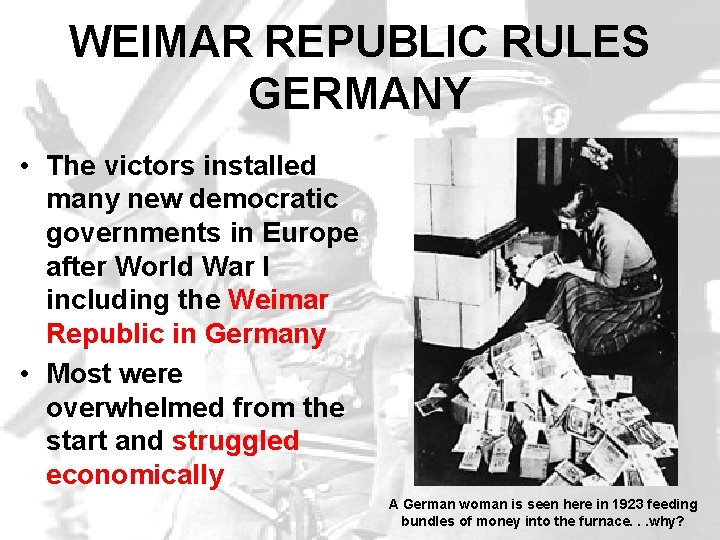 WEIMAR REPUBLIC RULES GERMANY • The victors installed many new democratic governments in Europe
