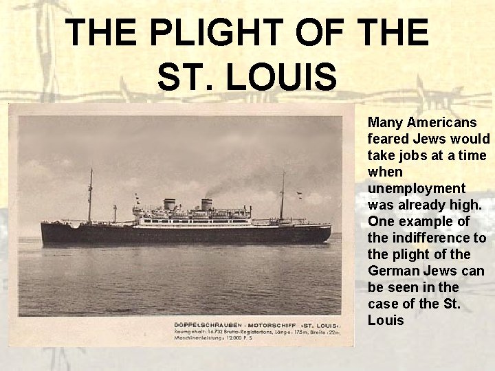 THE PLIGHT OF THE ST. LOUIS Many Americans feared Jews would take jobs at