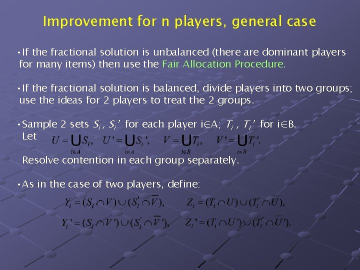 Improvement for n players, general case • If the fractional solution is unbalanced (there Improvement for n players, general case • If the fractional solution is unbalanced (there