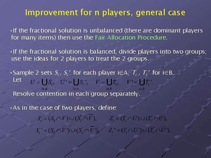 Improvement for n players, general case • If the fractional solution is unbalanced (there