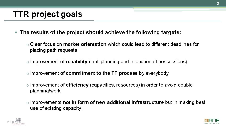 2 TTR project goals • The results of the project should achieve the following