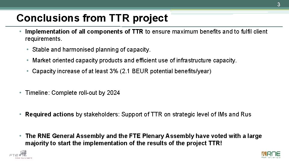 3 Conclusions from TTR project • Implementation of all components of TTR to ensure