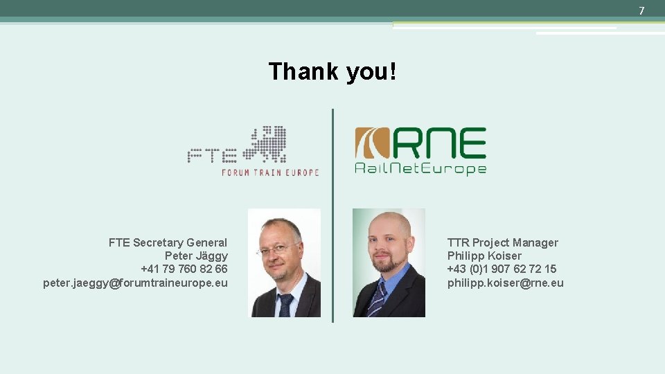 7 Thank you! FTE Secretary General Peter Jäggy +41 79 760 82 66 peter.