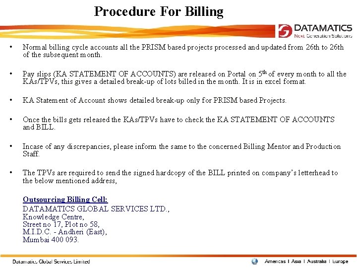 Procedure For Billing • Normal billing cycle accounts all the PRISM based projects processed