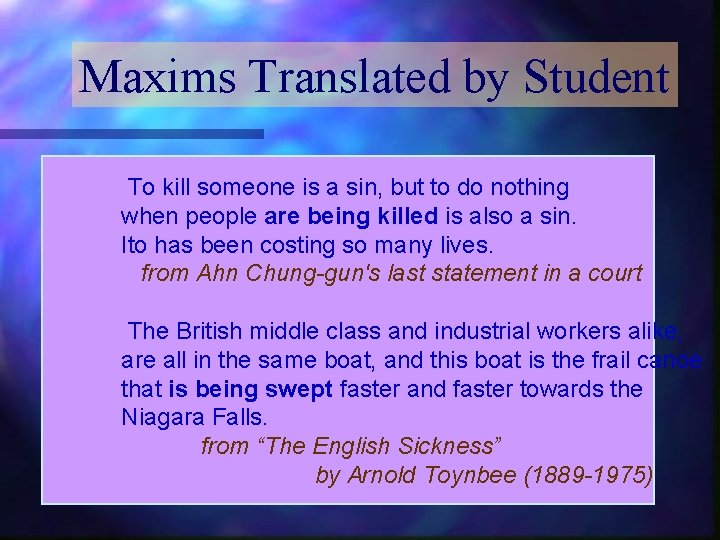 Maxims Translated by Student To kill someone is a sin, but to do nothing