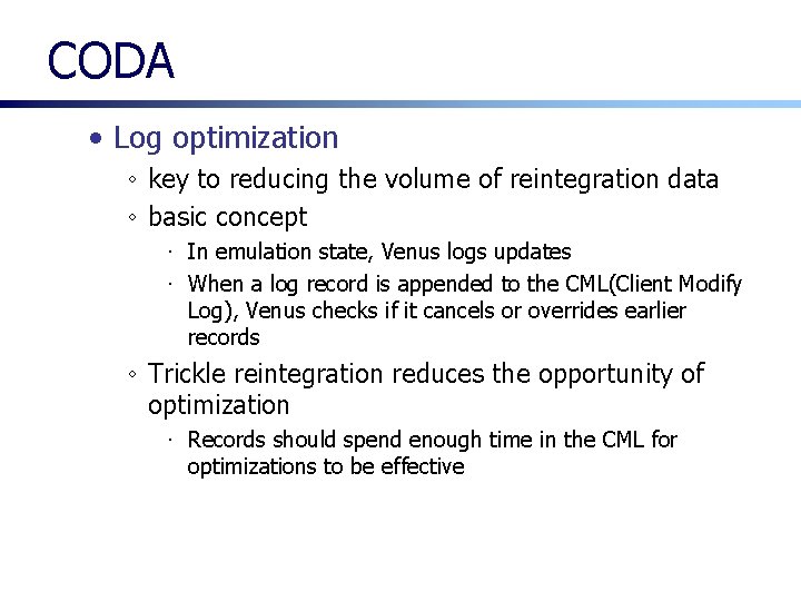 CODA • Log optimization ◦ key to reducing the volume of reintegration data ◦ CODA • Log optimization ◦ key to reducing the volume of reintegration data ◦