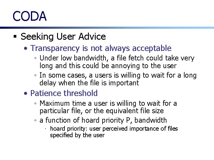 CODA § Seeking User Advice • Transparency is not always acceptable ◦ Under low CODA § Seeking User Advice • Transparency is not always acceptable ◦ Under low