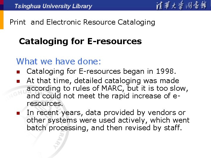Tsinghua University Library Print and Electronic Resource Cataloging for E-resources What we have done:
