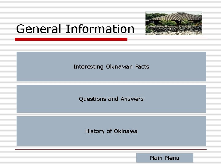 General Information Interesting Okinawan Facts Questions and Answers History of Okinawa Main Menu 