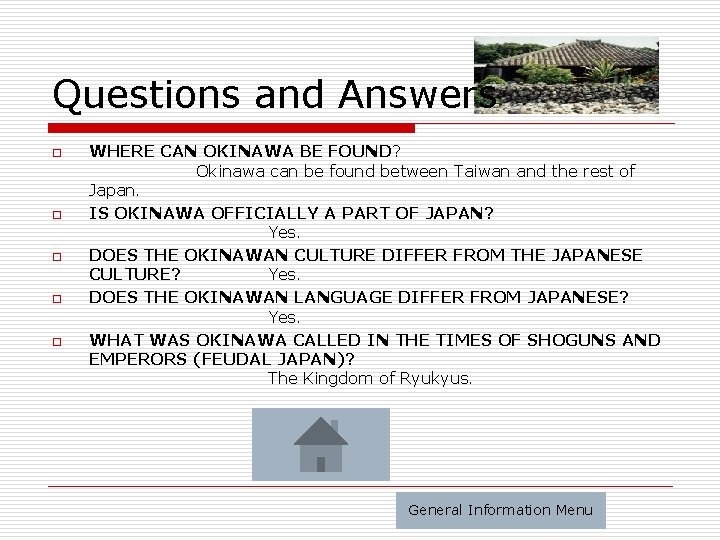 Questions and Answers o o o WHERE CAN OKINAWA BE FOUND? Okinawa can be