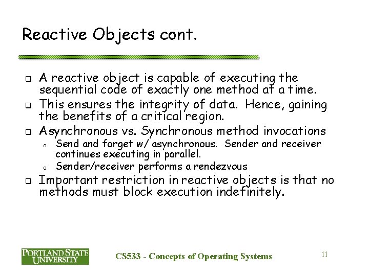 Reactive Objects cont. q q q A reactive object is capable of executing the Reactive Objects cont. q q q A reactive object is capable of executing the