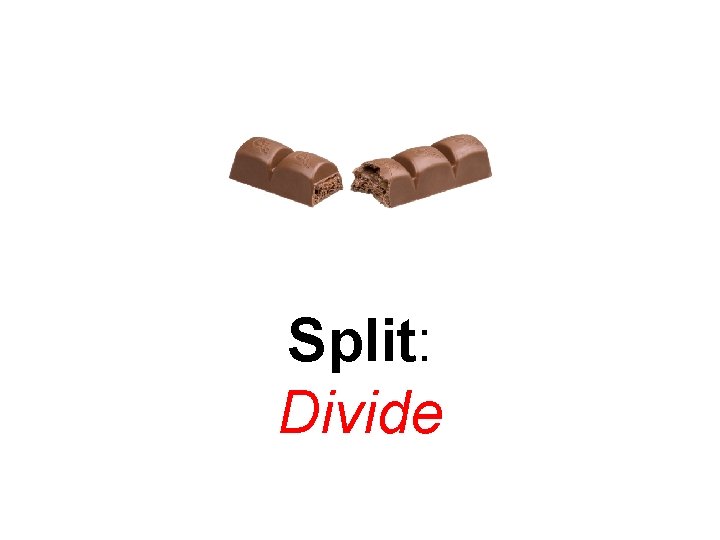 Split: Divide 