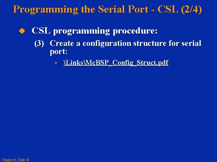 Programming the Serial Port - CSL (2/4) CSL programming procedure: (3) Create a configuration