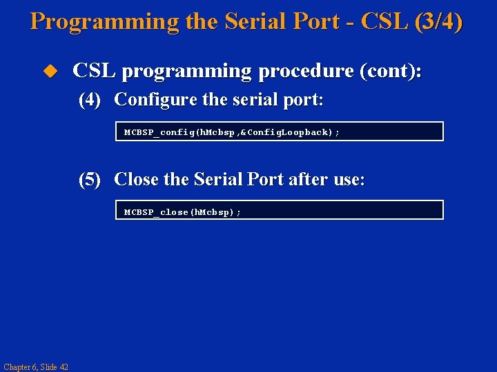 Programming the Serial Port - CSL (3/4) CSL programming procedure (cont): (4) Configure the