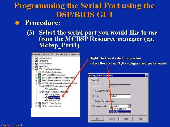 Programming the Serial Port using the DSP/BIOS GUI Procedure: (3) Select the serial port
