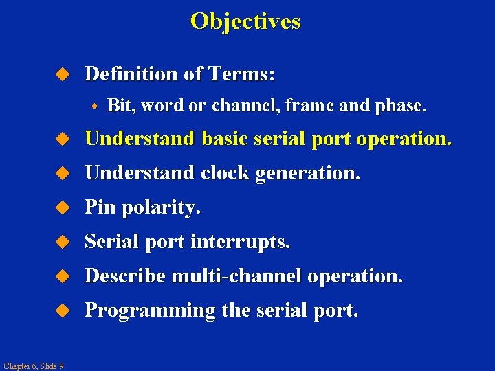 Objectives Definition of Terms: w Bit, word or channel, frame and phase. Understand basic
