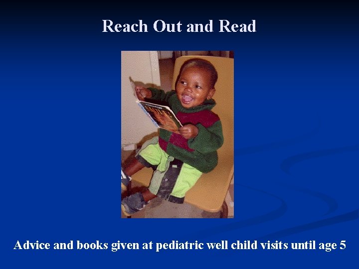 Reach Out and Read Advice and books given at pediatric well child visits until