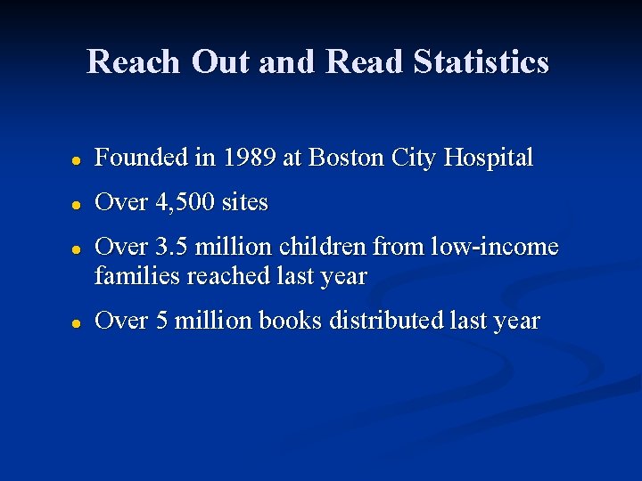 Reach Out and Read Statistics ● Founded in 1989 at Boston City Hospital ●