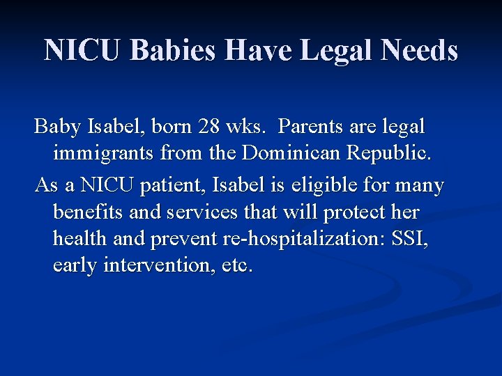 NICU Babies Have Legal Needs Baby Isabel, born 28 wks. Parents are legal immigrants