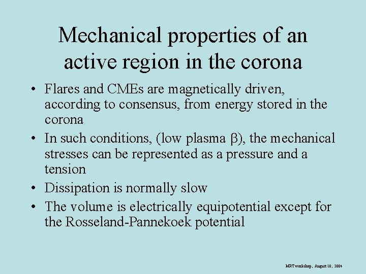 Mechanical properties of an active region in the corona • Flares and CMEs are