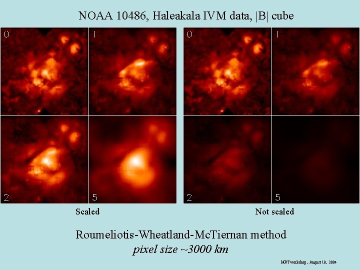NOAA 10486, Haleakala IVM data, |B| cube Scaled Not scaled Roumeliotis-Wheatland-Mc. Tiernan method pixel
