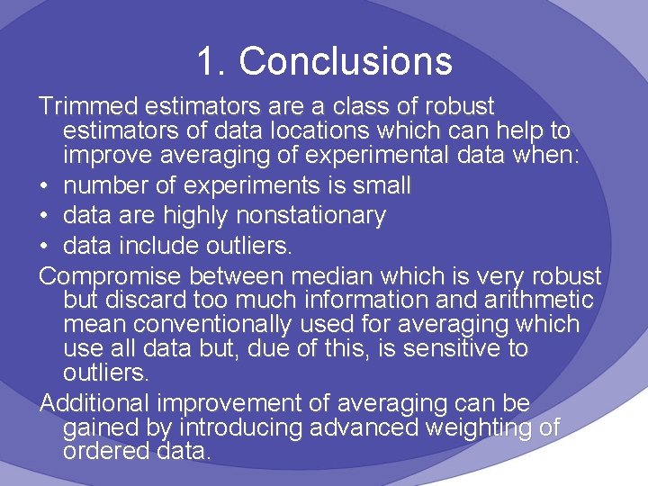 1. Conclusions Trimmed estimators are a class of robust estimators of data locations which