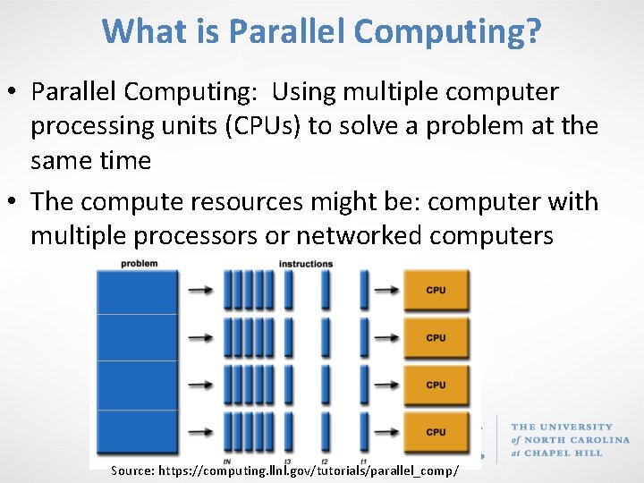 What is Parallel Computing? • Parallel Computing: Using multiple computer processing units (CPUs) to