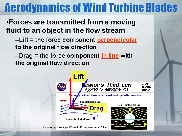 Aerodynamics of Wind Turbine Blades • Forces are transmitted from a moving fluid to